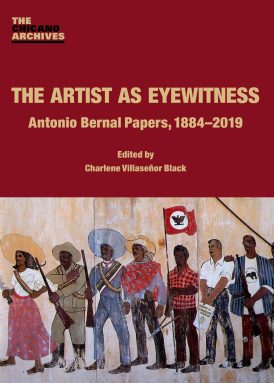 The Artist as Eyewitness: Antonio Bernal Papers, 1884-2019 book cover